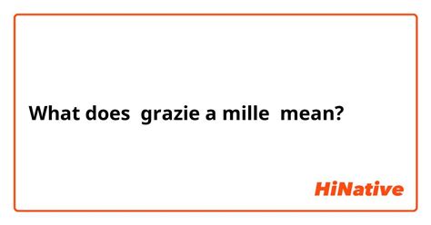 grazie mille meaning|grazie mille response.